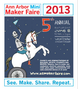 Ann Arbor Mini Maker Faire - June 8, 2013 - a2makerfaire.com
